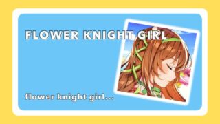FLOWER KNIGHT GIRL