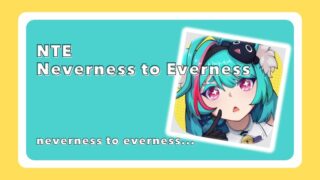 NTE: Neverness to Everness